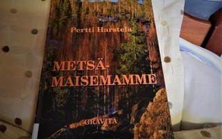 Pertti Harstela : METSÄMAISEMAMME