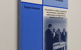 Tapani Innanen : Teologiksi nuoressa tasavallassa : suoma...