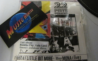 22 PISTEPIRKKO - JUST A LITTLE BIT MORE / HEY MONA CD SINGLE