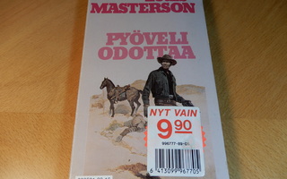 LOUIS MASTERSON :  PYÖVELI ODOTTAA