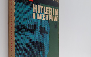 H. R. Trevor-Roper : Hitlerin viimeiset päivät