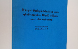 Kai Sarmanne : Strategiset (keskityskuljetuksiin ja suuri...