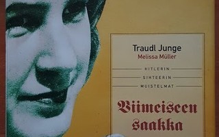 T. Junge: Viimeiseen saakka - Hitlerin sihteerin muistelmat