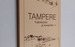 Tampere : tutkimuksia ja kuvauksia 9