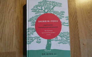 SHINRIN-YOKU Japanilaisen metsäkylvyn salaisuudet DR QING LI