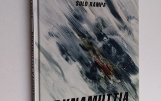 Sulo Rampa : Dynamiittia kämmenissä (signeerattu)