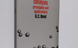 G. C. Bond : Heterogeneous catalysis : principles and app...
