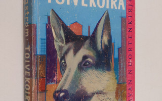 T. A. Engström : Toivekoira : romaani kaikille koirien ys...