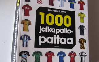 1000 JALKAPALLOPAITAA BERNARD LIONS KIRJA