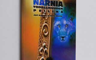 Jari Kekäle : Narnia todellisuuden peilinä