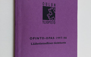 Oulun yliopisto : Opinto-opas 1997-98, lääketieteellinen ...