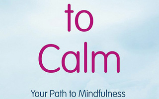 KEY TO CALM your Path to Mindfulness and.. Linda Blair UUSI