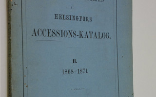 Universitets-bibliothekets Helsingfors accessions-katalog...