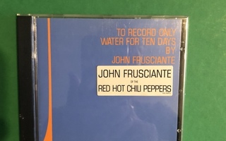 John Frusciante: To Record Only Water For Ten Days. 2001.