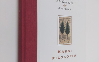 Kaksi filosofia : Avicennan ja al-Ghazalin omaelämäkerrat...