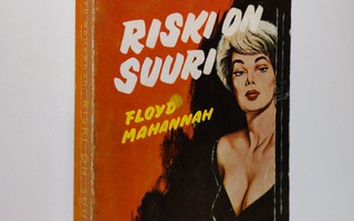 Floyd Mahannah : Riski on suuri