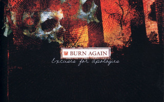 Burn Again - Excuses For Apologies (CD) MINT!! +OBI