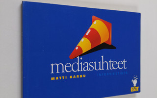 Matti Karhu : Mediasuhteet