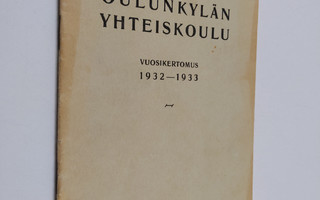Oulunkylän yhteiskoulu vuosikertomus 1932-1933