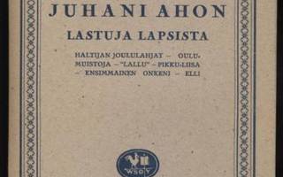 Juhani Ahon lastuja lapsista pahvikantinen 1929