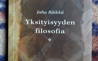 Juha Räikkä YKSITYISYYDEN FILOSOFIA nid kp 1.p WSOY 2007