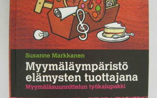 Myymäläympäristö elämysten tuottajana – S. Markkanen