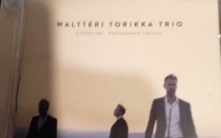 CD- LEVY : WALTTERI TORIKKA TRIO : SININEN UNI - RAUTAVAARAN