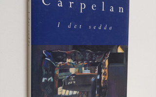 Bo Carpelan : I det sedda : dikter