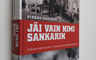 Pirkko Kanervo : Jäi vain nimi sankarin : johannekselaise...