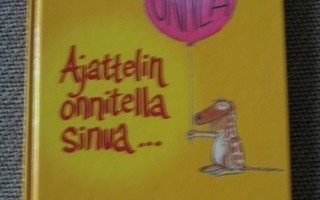 Sven Nordqvist ja Erik Arpi AJATTELIN ONNITELLA SINUA