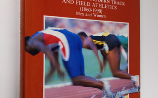 Athletics. A history of modern track and field athletics ...