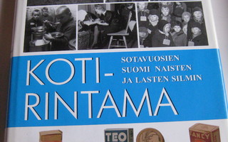KOTIRINTAMA - Sotavuosien Suomi naisten ja lasten silmin