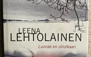 LEENA LEHTOLAINEN: LUONAS EN OLLUTKAAN (KOVAKANTINEN)