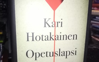 Kari Hotakainen :  Opetuslapsi ( SIS POSTIKULU)