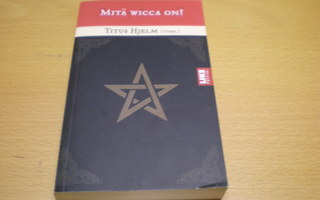Titus Hjelm (Toim.): Mitä Wicca on?