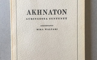 Waltari, Akhnaton - Auringosta,  1.painos