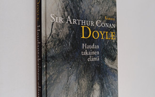 Arthur Conan Doyle : Haudantakainen elämä