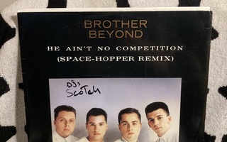 Brother Beyond – He Ain't No Competition (Space-Hopper) 12"