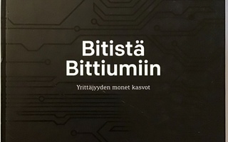 Bitistä Bittiumiin - Yrittäjyyden monet kasvot