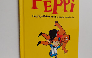 Astrid Lindgren : Peppi ja vahva Adolf ja muita sarjakuvia