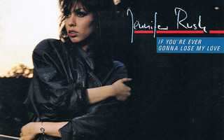 Jennifer Rush :  If You're Ever Gonna Lose My Love   -  7"