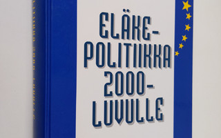 Pekka (toim.) Varoma : Eläkepolitiikka 2000-luvulle