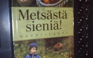 Mauri Lahti : Metsästä sieniä ( 2 tark. p. 2007 ) Sis.pk:t