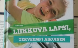 Jaakko Finne - Liikkuva lapsi, terveempi aikuinen (sid.)