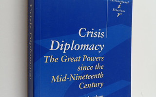 James L. Richardson : Crisis diplomacy : the Great Powers...