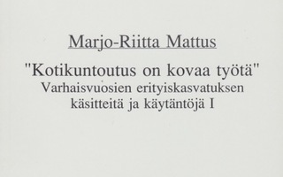 Marjo-Riitta Mattus: Kotikuntoutus on kovaa työtä