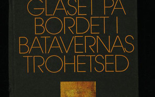 GLASET på BORDET i BATAVERNAS TROHETSED Paavo Haavikko UUSI