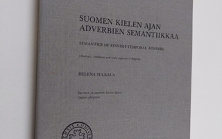 Helena Sulkala : Suomen kielen ajan adverbien semantiikka...