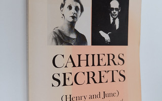 Anais Nin ym. : Cahiers secrets : Henry and June : octobr...