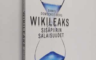 Daniel Domscheit-Berg : WikiLeaks : sisäpiirin salaisuude...